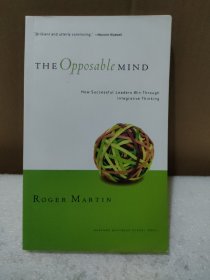 The Opposable Mind：How Successful Leaders Win Through Integrative Thinking【平装本，品如图】