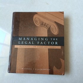 Managing the legal factor: Business law text and cases