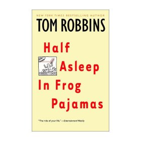 Half Asleep in Frog Pajamas 穿着青蛙睡衣半梦半醒 魔幻现实小说 Tom Robbins