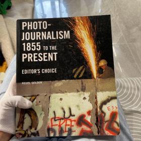 Photojournalism 1855 to the Present: Editor's Choice