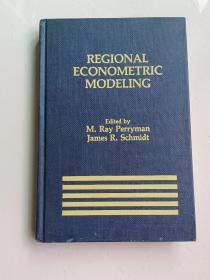 英文原版 
REGIONAL ECONOMETRIC MODELING 
Edited by M.Ray Perryman and James R.Schmidt