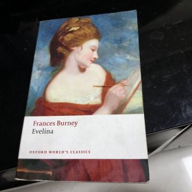 Evelina：Or The History of a Young Lady's Entrance into the World (Oxford World's Classics)