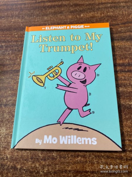 Listen to My Trumpet!：Listen to My Trumpet! 小象小猪系列：听我吹小号 ISBN9781423154044