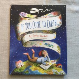 如果你来到地球 英文绘本 If You Come to Earth 欢迎来到地球 凯迪克奖得主Sophie Blackall 英文版  精装