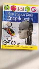 How Things Work Encyclopedia：A first reference guide for inquisitive minds
