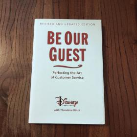 Be Our Guest (Revised and Updated Edition): Perfecting the Art of Customer Service （精装本）9781423145844