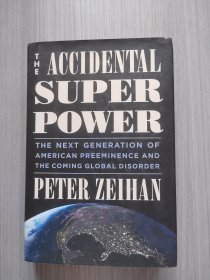 The Accidental Superpower：The Next Generation of American Preeminence and the Coming Global Disorder