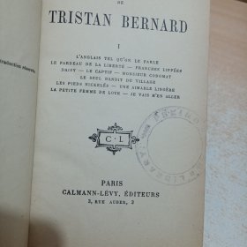 Théatre de Tristan Bernard. 1, L'anglais tel qu'on le parle - Le fardeau de la liberté - Franches lippées - Daisy - Le captif - Monsieur Codomat - Le seul bandit du village - Les pieds nickelés（羊皮书脊）