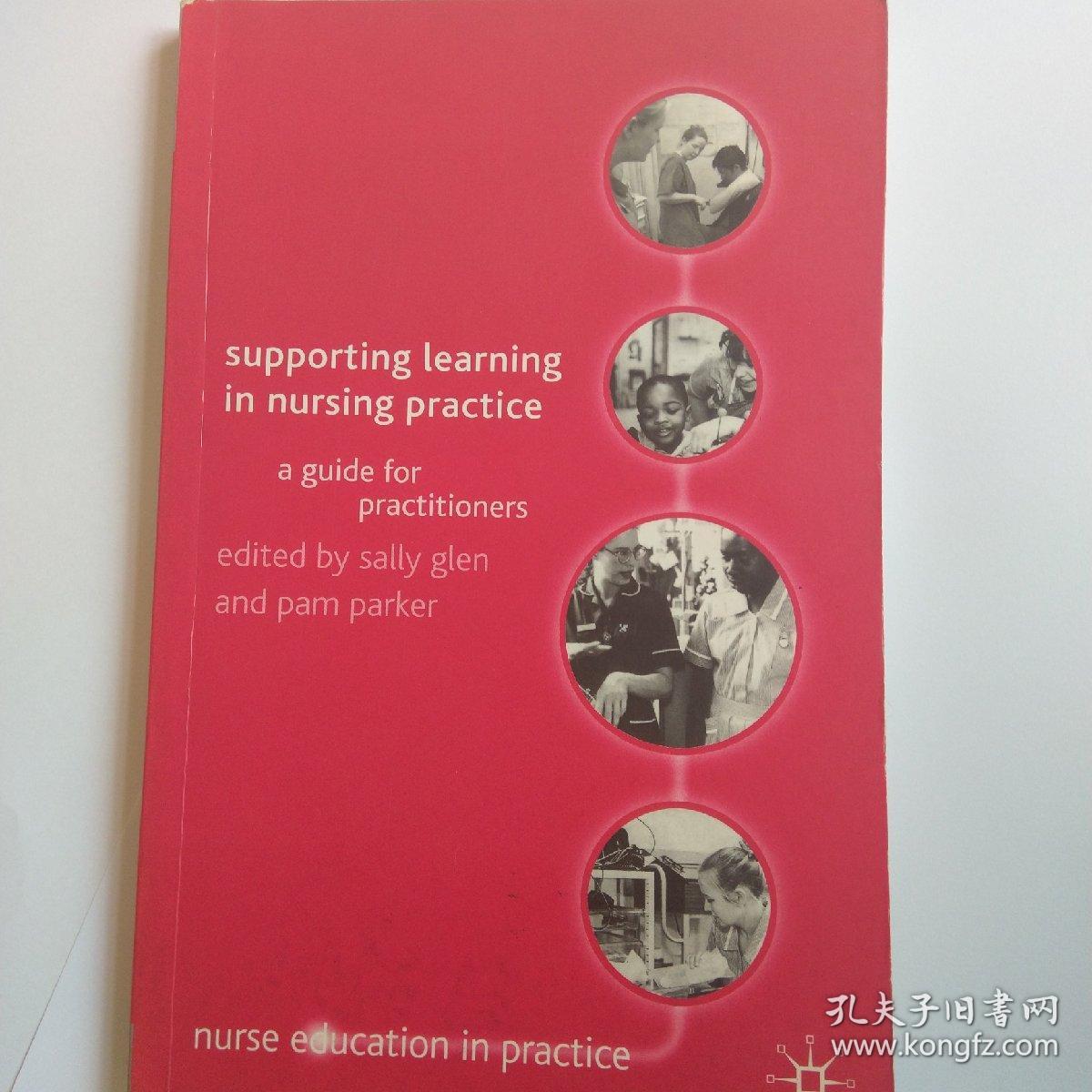 Supporting Learning in Nursing Practice: A Guide for Practitioners 护理实践中的支持性学习：从业者指南  英文原版