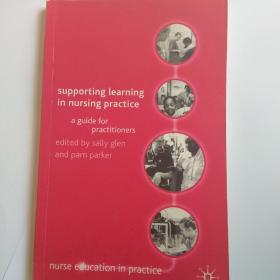 Supporting Learning in Nursing Practice: A Guide for Practitioners 护理实践中的支持性学习：从业者指南  英文原版