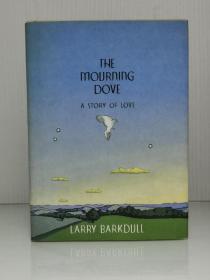 The Mourning Dove: A Story of Love by Larry Barkdull（美国文学）英文原版书