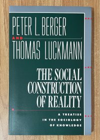 The Social Construction of Reality：A Treatise in the Sociology of Knowledge