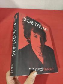 Bob Dylan The Lyrics: 1961-2012     （大16开，硬精装）  【详见图】
