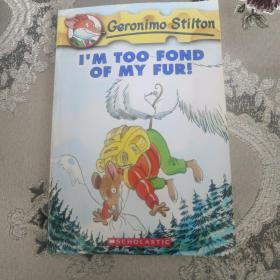 Geronimo Stilton #4: I'm Too Fond of My Fur  老鼠记者系列#04：最爱的一身皮毛英文原版(满50包邮)