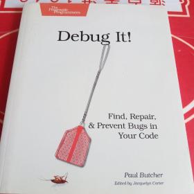 Debug It! : Find, Repair and Prevent Bugs in Your Code 【软件调试修炼之道】英文原版