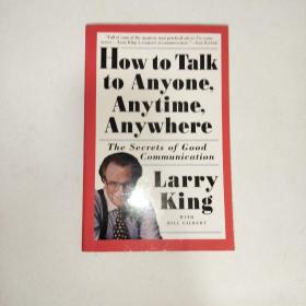 How to Talk to Anyone, Anytime, Anywhere：The Secrets of Good Communication