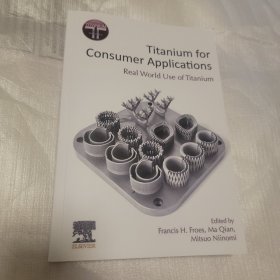 Titanium for Consumer Applications: Real-World Use of Titanium 消费产品 钛的现实世界使用