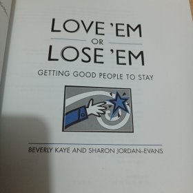 Love 'em or Lose 'em: Getting Good People to Stay