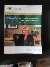 SchweserNotes 2012 CFA Level I BOOK IV: Corporate Finance, Portfolio Management, and Equity Investment