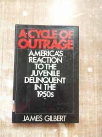 A Cycle Of Outrage America's Reaction To The Juvenile Delinquent In The 1950s-愤怒的循环20世纪50年代美国对青少年犯罪的反应