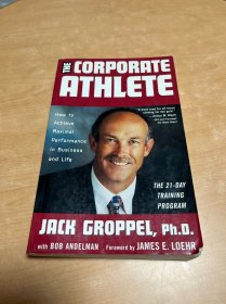 The Corporate Athlete: How to Achieve Maximal Performance in Business and Life