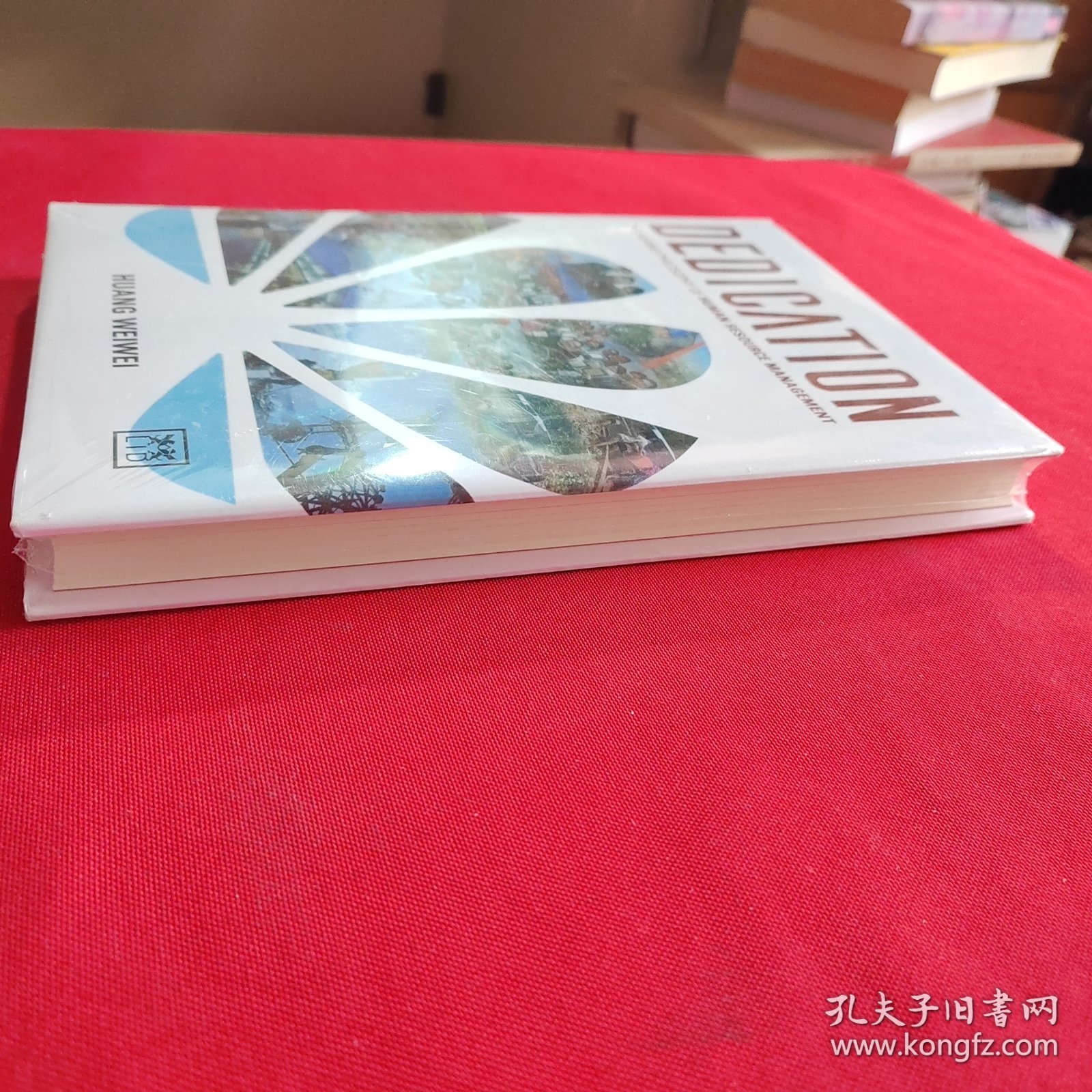 DEDICATION : THE HUAWEI PHILOSOPHY OF HUMAN RESOURCE MANAGEMENT