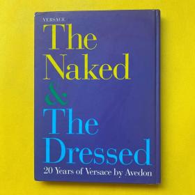 Versace: The Naked &amp; the Dressed: 20 Years of Versace by Avedon