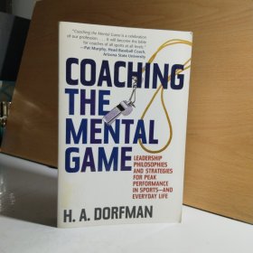 Coaching the Mental Game: Leadership Philosophies and Strategies for Peak Performance in Sports―and Everyday Life【英文原版】