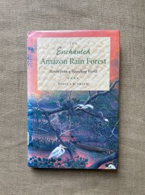 The Enchanted Amazon Rain Forest: Stories from a Vanishing World 亚马逊雨林民间故事集【英文版，精装】馆藏书