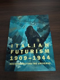 Italian Futurism,1909-1944: Recon structing the Universe