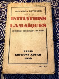 《 INITIATIONS LAMAÏQUES 》 《 一个巴黎女子的历险记——亚历山德莉娅·大卫-妮尔东方旅行记 》 ( 平装法文毛边本 1930年在巴黎出版 )