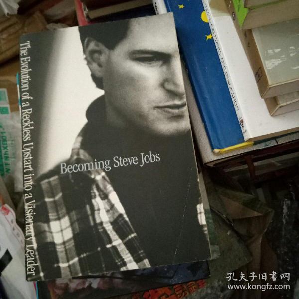 Becoming Steve Jobs: The Evolution of a Reckless Upstart Into a Visionary Leader 英文原版