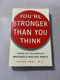 You're Stronger Than You Think : Tapping into the Secrets of Emotionally Resilient People