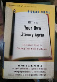 How to Be Your Own Literary Agent: An Insider's Guide to Getting Your Book Published