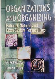 Organizations and organizing rational,natural,and open system perspectives英文原版