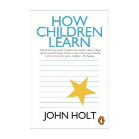 How Children Learn 孩子是如何学习的 约翰·霍特