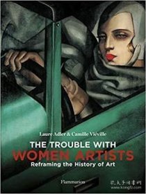 The Trouble with Women Artists: Reframing the History of Art | 女性艺术家：重构艺术史