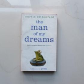 The Man of My Dreams the man of my dreams--curtis sittenfeld  我的梦中人我的梦里人--柯蒂斯·西滕菲尔德  2006