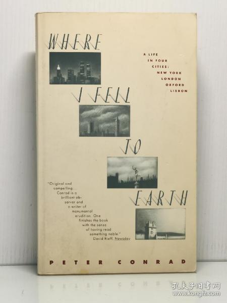 彼得·康拉德   《四城记：纽约、伦敦、牛津、里斯本》 Where I Fell to Earth：A Life in Four Cities by  Peter Conrad （城市）英文原版书