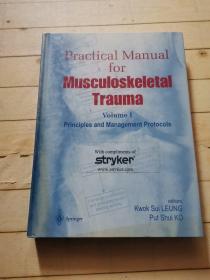 Practical Manual for Musculoskeletal Trauma: Vol I: Principles and Management