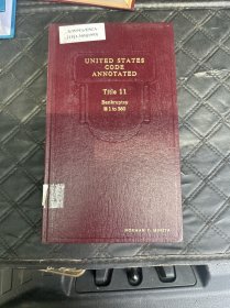 美国法典注释UNITED STATES CODE ANNOTATED Titles ，11