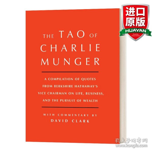 Tao of Charlie Munger: A Compilation of Quotes from Berkshire Hathaway's Vice Chairman on Life, Business, and the Pursuit of Wealth with Comm
