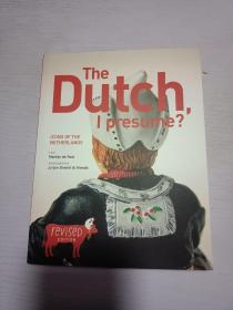 THE DUTCH I PRESUME？