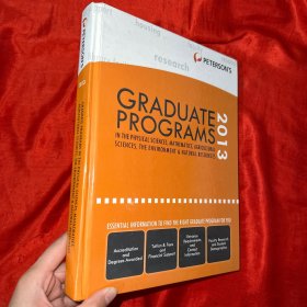 Graduate Programs in the Physical Sciences, Mathematics, Agricultural Sciences, the Environment & Natural Resources 2013    （详见图）大16开，硬精装