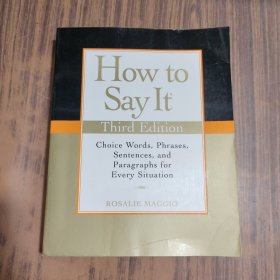 How to Say It, Third Edition：Choice Words, Phrases, Sentences, and Paragraphs for Every Situation