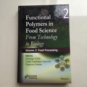 Functional Polymers In Food Science: From Technology To Biology. Volume 2: Food Processing