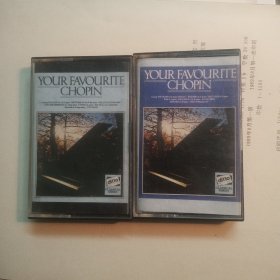 磁带：YOUR FAVOURITE CHOPIN （A.B）二盘