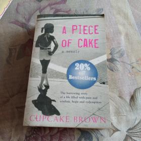 A PIECE OF CAKE
A memoir
Cupcake Brown
