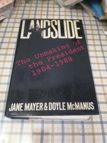 LANDSLIDE（the Unmaking of the president 1984--1988）【压倒多数获胜：总统里根，英文原版，16开精装本】