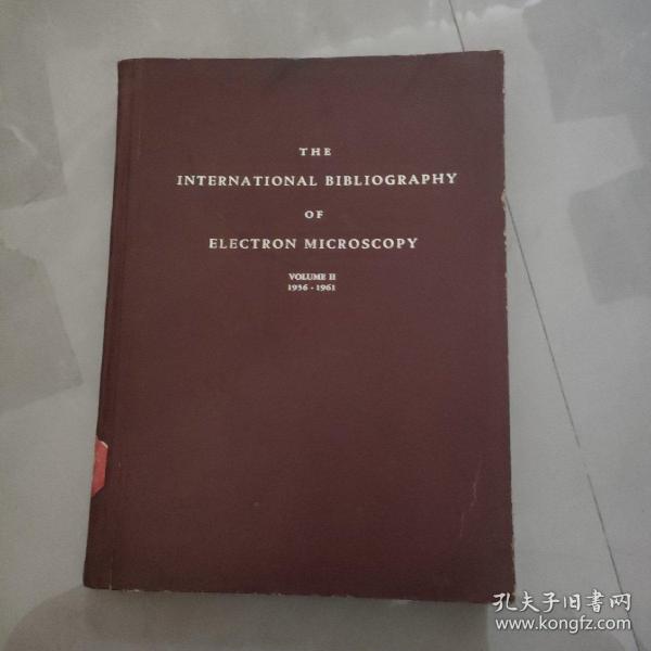 THE INTERNATIONAL BIBLIOGAPHY OF ELECTRON MICROSCOPY电子显微镜术文献目录 第2卷 英文